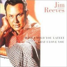 Have I Told You Lately.... Jim Reeves 1998 CD Top-quality Free UK shipping