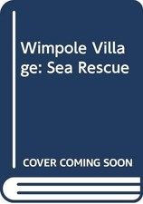 Wimpole Village: Sea Rescue by