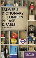 Brewer's Dictionary of London Phrase and Fable - Willey, Russ