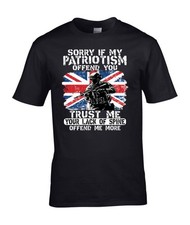 Sorry If My Patriotism Offends You T-Shirt Proud British Army Veterans Tee Shirt