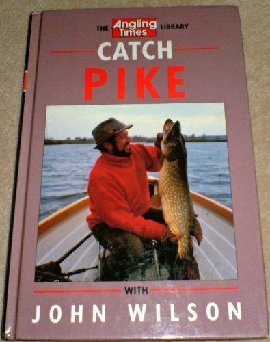 Catch pike with john - with, wilson