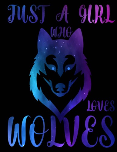 Just girl who loves - just, wolves