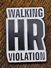 Walking HR Violation Fun Pin
