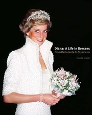 Princess Diana A Life in Dresses From Debutante to Style Icon Hardcover Book NEW
