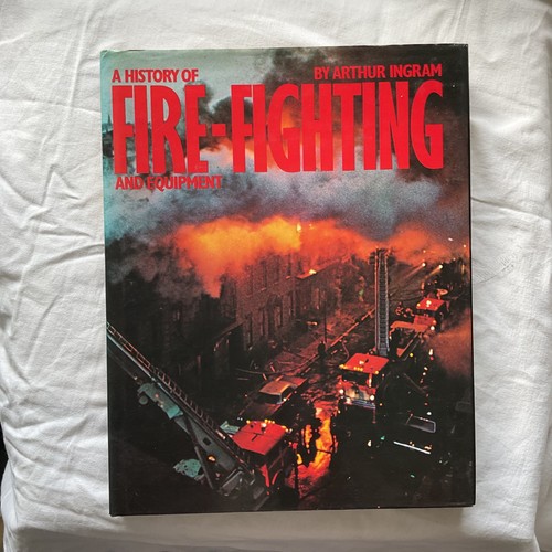 History fire fighting - of, and