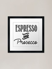 Espresso AND Prosecco Framed