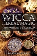 Wicca Herbal Magic: A