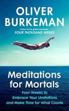 Meditations for Mortals by Oliver Burkeman Paperback