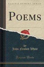 Poems Classic Reprint, John Nesbitt White,  Paperb