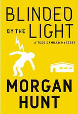 Blinded by the Light : A Tess Camillo Mystery, Morgan Hunt, Good Book