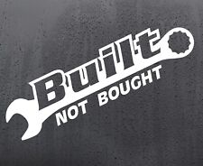 Built Not Bought Funny Vinyl Car Sticker Decal Van Graphics Bumper Stickers jdm