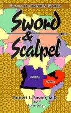 Sword and Scalpel: A Surgeon's Story of Faith and Courage by Lutz, Lorry