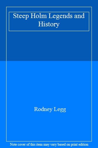 Steep holm legends and history - and,