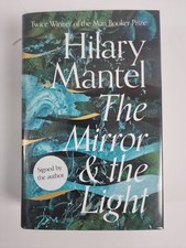 The Mirror & The Light, UNSIGNED, Signed 1st Edition, Hilary Mantel, Hardback.