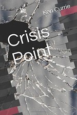 CRISIS POINT By Ken Currie