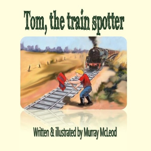 Tom the train spotter - the,
