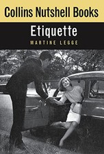 Etiquette (Collins Nutshell Books) by Legge, Martine Hardback Book The Cheap