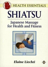 Shiatsu: Japanese Massage for Health and Fitness (Health Essen ..9781852303181