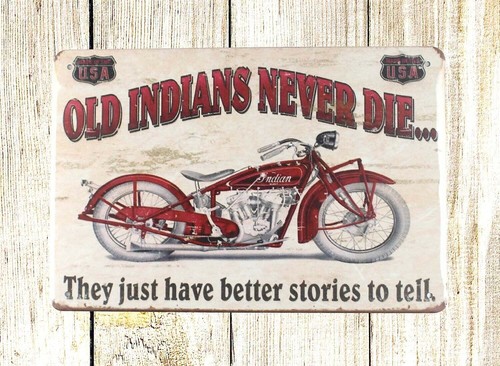Old indians never - old, die