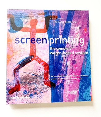 Screenprinting the complete - screenprinting:,