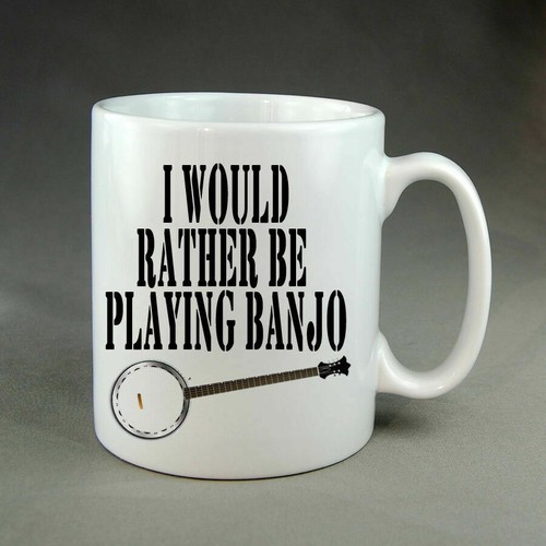 Rather playing banjo - i'd,