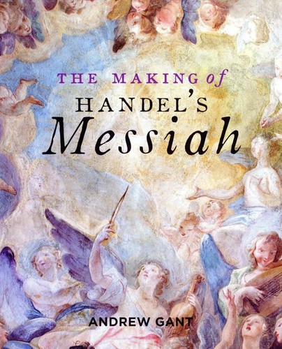 The making handel messiah - the, of