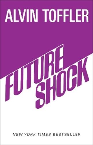 Alvin toffler future shock - future,
