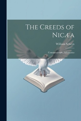 William selwyn the creeds - the, of