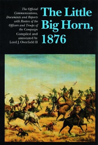 The little big horn 1876 - 1876:,
