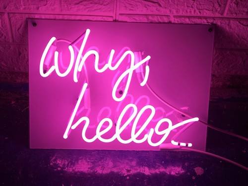 Why hello neon - hello, light