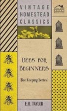 E.H. Taylor Bees for Beginners