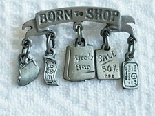 Born To Shop ~ Dangling Items ~ Pewter Brooch ~ By JJ Jonette