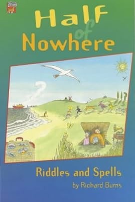 Half nowhere riddles and - nowhere:,