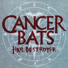 Cancer Bats: Hail Destroyer