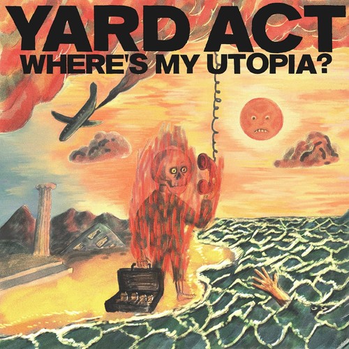 Yard act wheres utopia - act, my