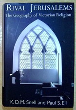 Snell, K D & Ell, Paul S RIVAL JERUSALEMS: THE GEOGRAPHY OF VICTORIAN RELIGION H
