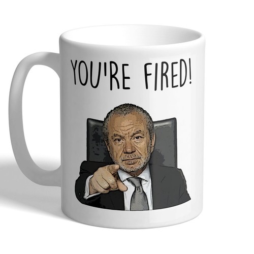 You fired apprentice - you're,