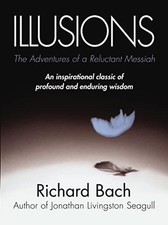 Illusions: The Adventures of a Reluctant Messiah by Bach, Richard Paperback The