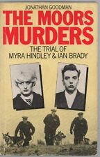 The Moors Murders: The Trial of Myra Hindley and Ian Brady By J .9780715390641