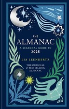 The Almanac: A Seasonal Guide to 2025-Leendertz, Lia Lia Leender