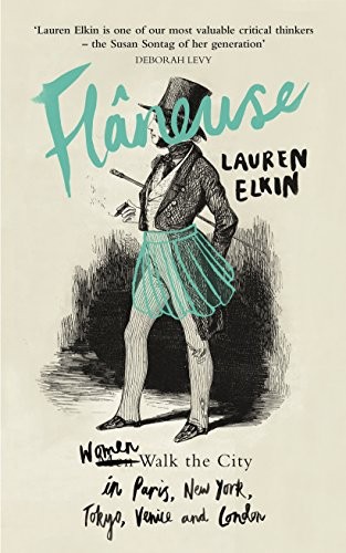 Flaneuse women walk - flaneuse:, the
