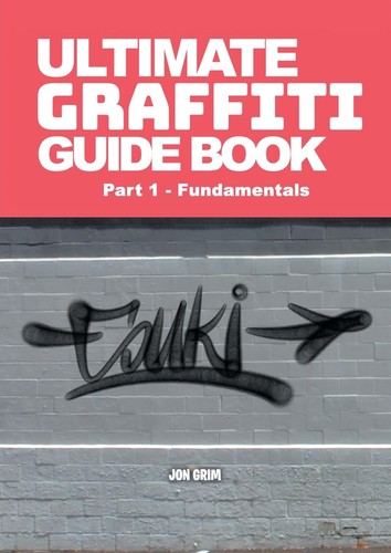 Ultimate graffiti guide - graffiti,