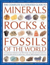 The Complete Illustrated Guide to Minerals, Rocks & Fossils of t