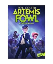 Artemis Fowl - 4 Opération Opale, Colfer, Eoin