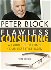 Flawless Consulting: A Guide to Gettin..., Block, Peter