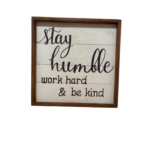 Stay humble work hard - hard, be