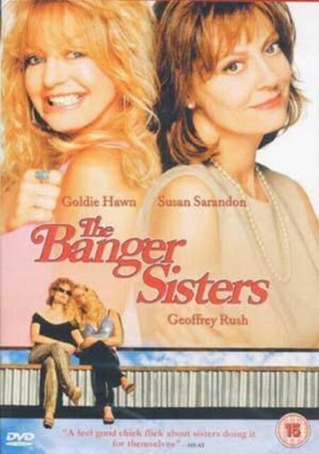 The banger sisters - banger,