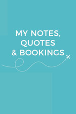 My Notes, Quotes & Bookings -