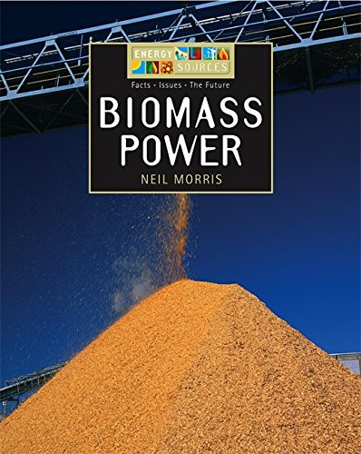 Biomass power facts - biomass, issues