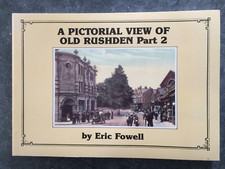 A PICTORIAL VIEW OF OLD RUSHDEN PART 2  BY ERIC FOWELL. 1993 SC. Very Good.